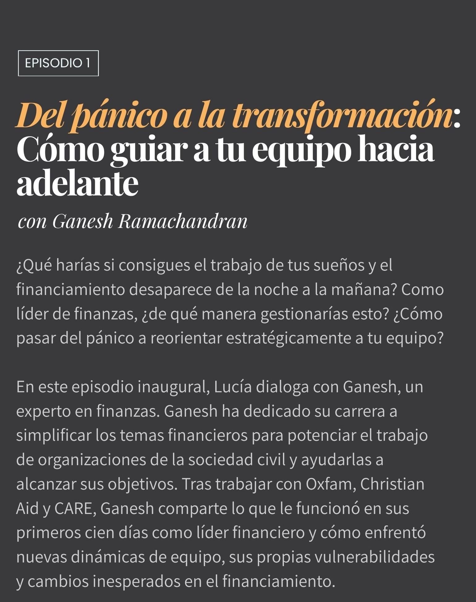 Del pánico a la transformación: Cómo guiar a tu equipo hacia adelante con Ganesh Ramachandran