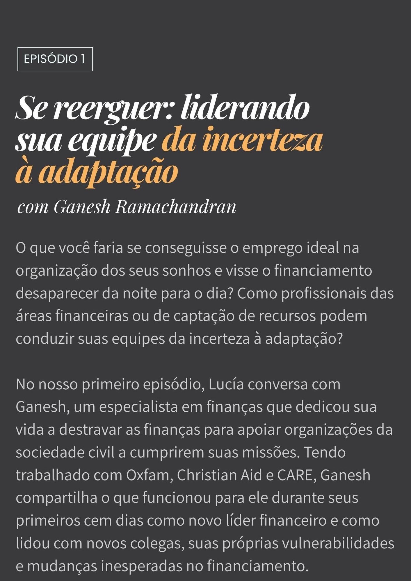 Se reerguer: liderando sua equipe da incerteza à adaptação com Ganesh Ramachandran