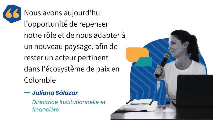 Nous avons aujourd’hui l’opportunité de repenser notre rôle et de nous adapter à un nouveau paysage, afin de rester un acteur pertinent dans l’écosystème de paix en Colombie - FIP -Juliana Sálazar
