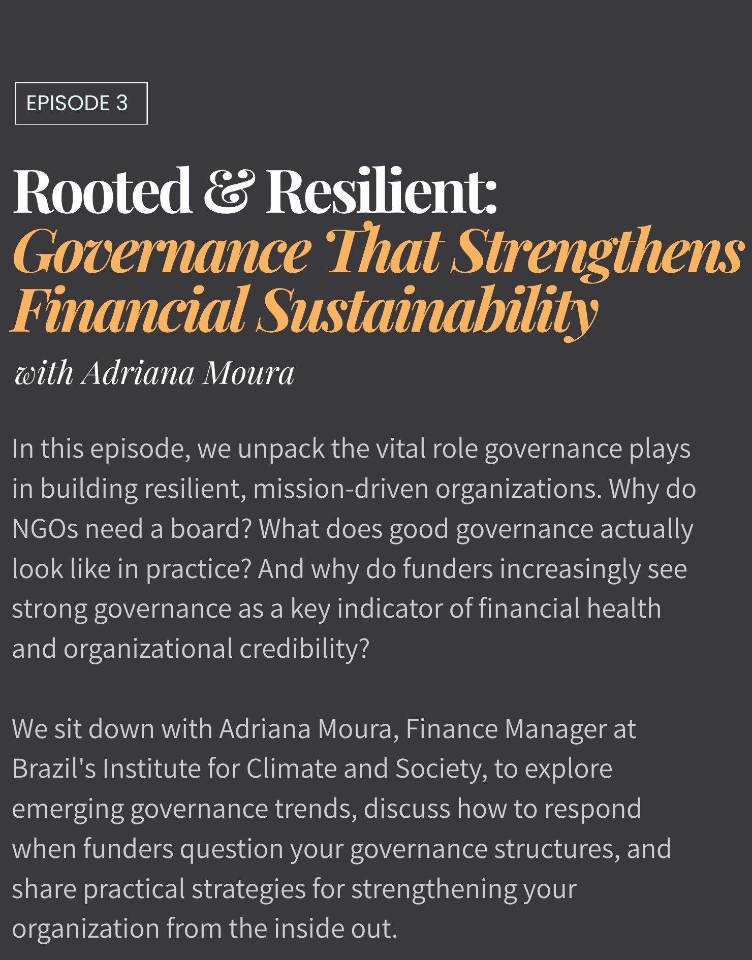 Rooted & Resilient: Governance That Strengthens Financial Sustainability with Adriana Moura 