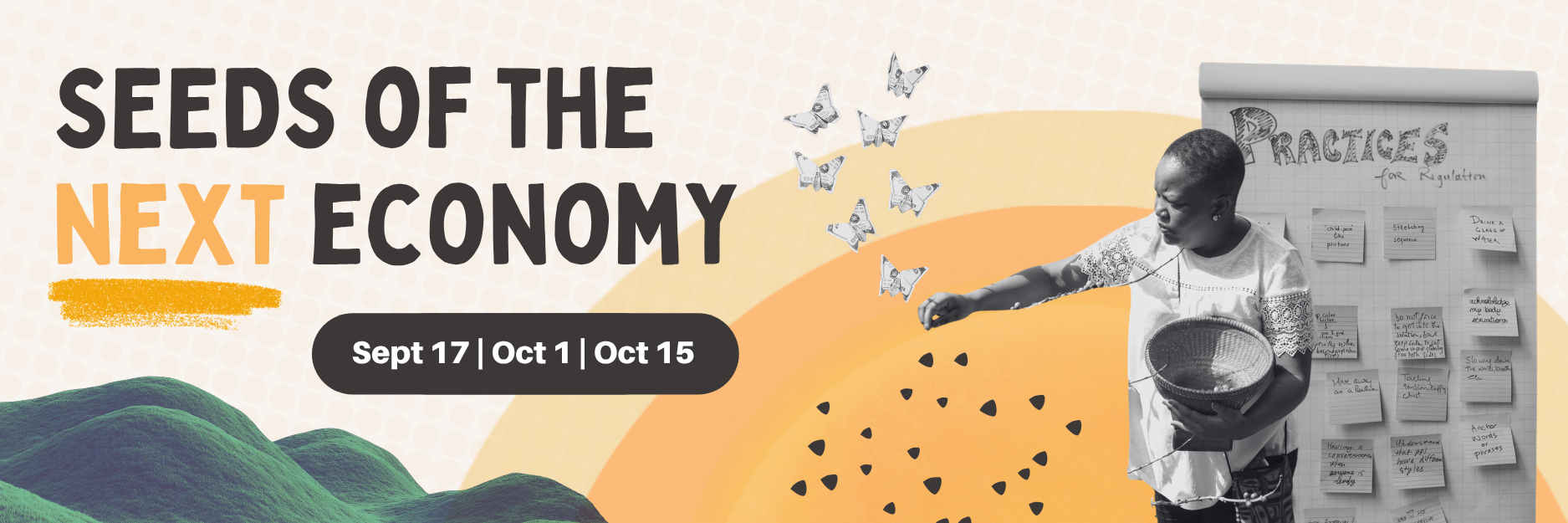 Seeds of the Next Economy: Sept 17, Oct 1, Oct 15