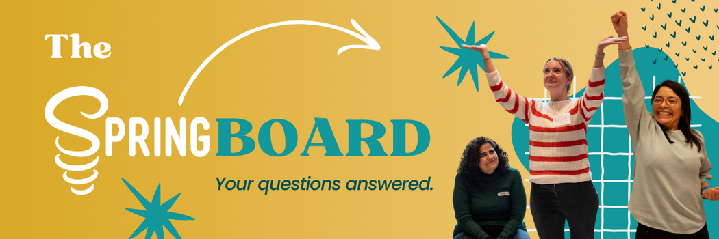 The Springboard: Your questions answered.